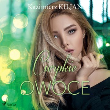 Cierpkie owoce audiobook, Kazimierz Kiljan