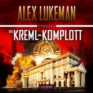 DAS KREML-KOMPLOTT (Project 11), Alex Lukeman