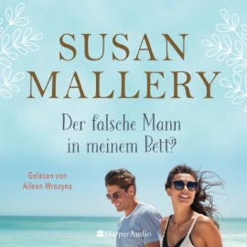 Der falsche Mann in meinem Bett? (ungekürzt) audiobook, Susan Mallery