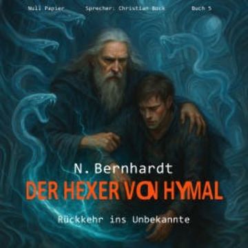 Der Hexer von Hymal, Buch V: Rückkehr ins Unbekannte (Hörbuch) audiobook, N. Bernhardt