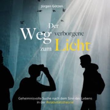 Der verborgene Weg zum Licht audiobook, Jürgen Götzen