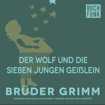Der Wolf und die sieben jungen Geißlein audiobook, Gebrüder Grimm