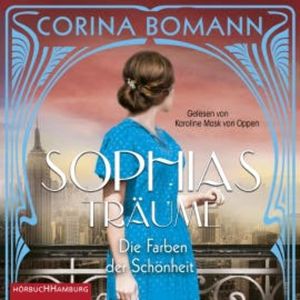 Die Farben der Schönheit – Sophias Träume, Corina Bomann