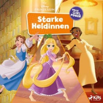 Disney Prinzessin - Starke Heldinnen, volle Girlpower audiobook, Disney