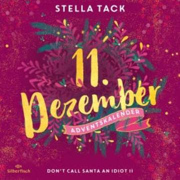 Don't Call Santa an Idiot II (Christmas Kisses. Ein Adventskalender 11) audiobook, Stella Tack