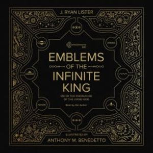 Emblems of the Infinite King, J. Ryan Lister
