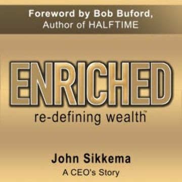 Enriched, Re-Defining Wealth audiobook, John Sikkema