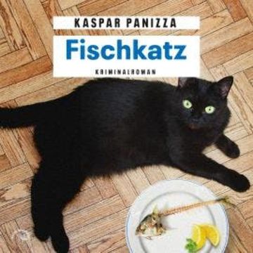 Fischkatz - Frau Merkel und der Kommissar, Band 6 (Ungekürzt) audiobook, Kaspar Panizza