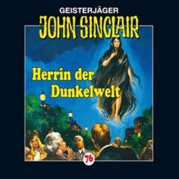 Herrin der Dunkelwelt (John Sinclair 76) audiobook, Jason Dark