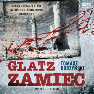 Glatz. Zamieć, Tomasz Duszyński