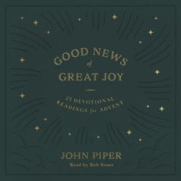Good News of Great Joy audiobook, John Piper