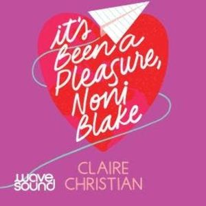 It’s Been A Pleasure, Noni Blake, Claire Christian