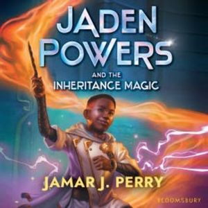 Jaden Powers and the Inheritance Magic, Jamar J. Perry