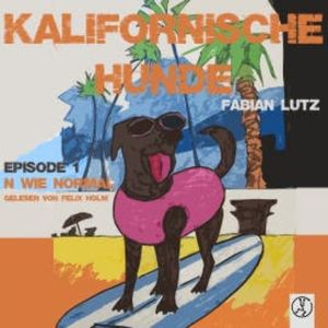 Kalifornische Hunde - N wie Normal, Fabian Lutz