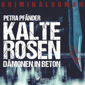 Kalte Rosen - Dämonen in Beton audiobook, Petra Pfänder