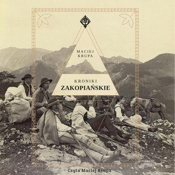 Kroniki zakopiańskie audiobook, Maciej Krupa