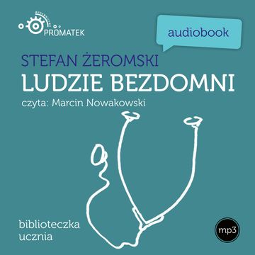 Ludzie bezdomni audiobook, Stefan Żeromski