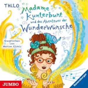 Madame Kunterbunt und das Abenteuer der Wunderwünsche [2], THiLO