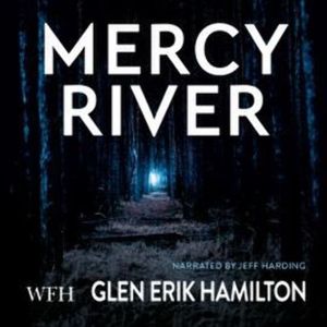 Mercy River, Glen Erik Hamilton
