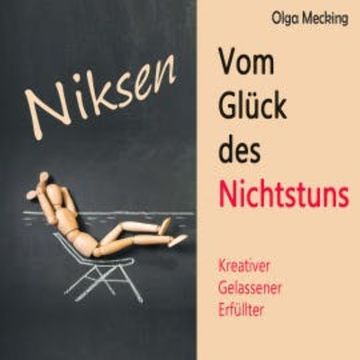 Niksen – Vom Glück des Nichtstuns audiobook, Olga Mecking