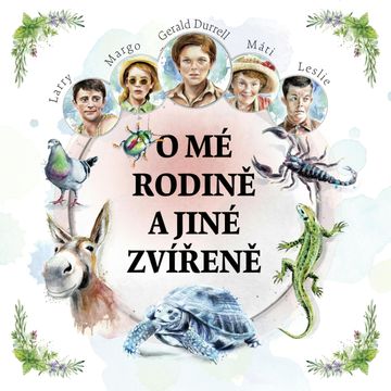O mé rodině a jiné zvířeně audiobook, Gerald Durrell
