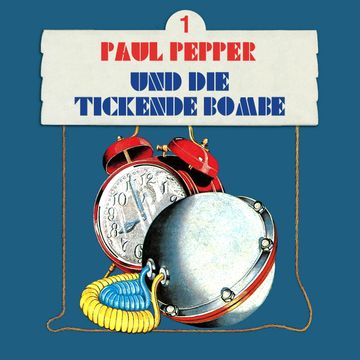 Paul Pepper und die tickende Bombe Folge 1 audiobook, Felix Huby