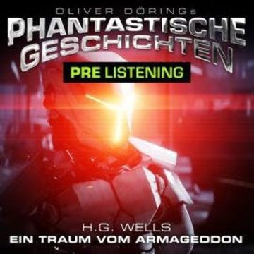 Phantastische Geschichten, Prelistening: Ein Traum vom Armageddon audiobook, H.G. Wells
