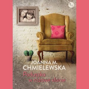 Poduszka w różowe słonie, Joanna M. Chmielewska
