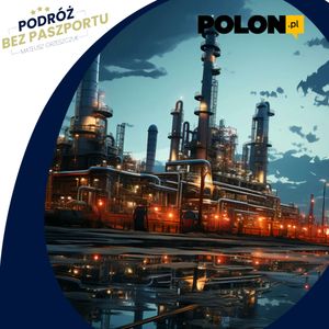 Rafinerie w Rosji – dlaczego są celem numer jeden? | polon.pl, Mateusz Grzeszczuk