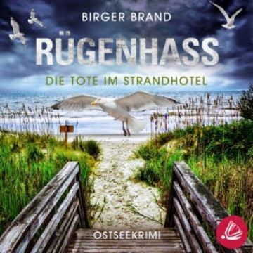 Rügenhass - Die Tote im Strandhotel: Ostseekrimi Küstenkrimi (Lydia Westphal 15) audiobook, Birger Brand