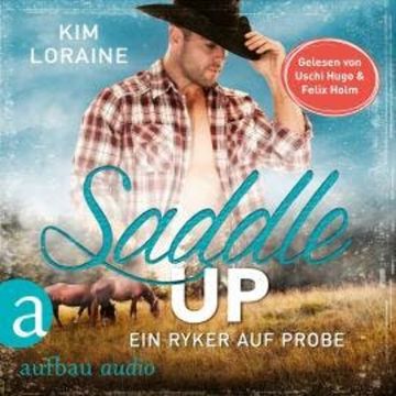Saddle Up - Ein Ryker auf Probe - Ryker Ranch, Band 1 (Ungekürzt) audiobook, Kim Loraine