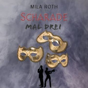 Scharade mal drei audiobook, Mila Roth
