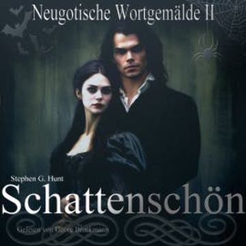 Schattenschön audiobook, Stephen G. Hunt