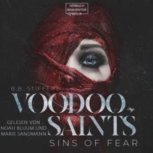 Sins of Fear - Voodoo Saints, Band 1 (ungekürzt), B. B. Stiffers