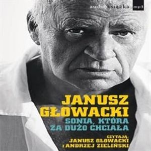 Sonia, która za dużo chciała. Wybór opowiadań, Janusz Głowacki