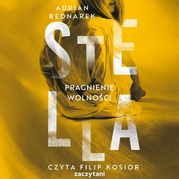 Stella. Pragnienie wolności audiobook, Adrian Bednarek