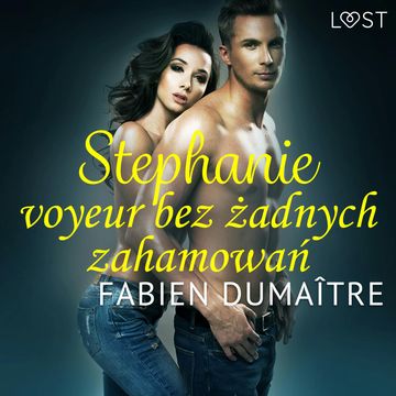Stephanie, voyeur bez żadnych zahamowań. Opowiadanie erotyczne audiobook, Fabien Dumaître