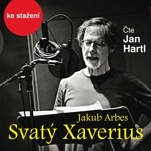 Jakub Arbes: Svatý Xaverius, Jakub Arbes