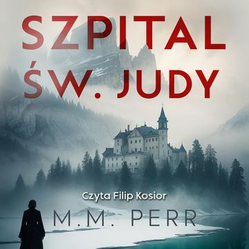 Szpital Św. Judy audiobook, M.M. Perr