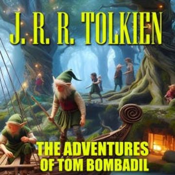 The Adventures of Tom Bombadil audiobook, J. R. R. Tolkien