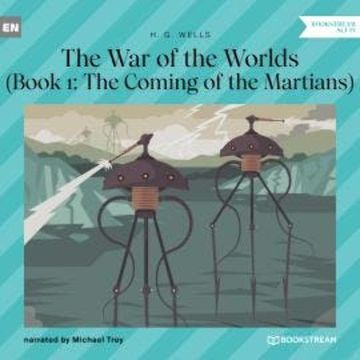 The Coming of the Martians - The War of the Worlds, Book 1 (Unabridged) audiobook, H. G. Wells
