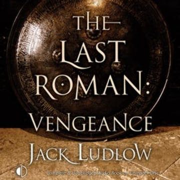 The Last Roman: Vengeance audiobook, Jack Ludlow