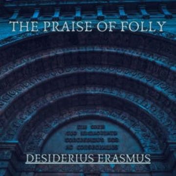 The Praise of Folly audiobook, Desiderius Erasmus