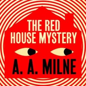 The Red House Mystery, A.A. Milne