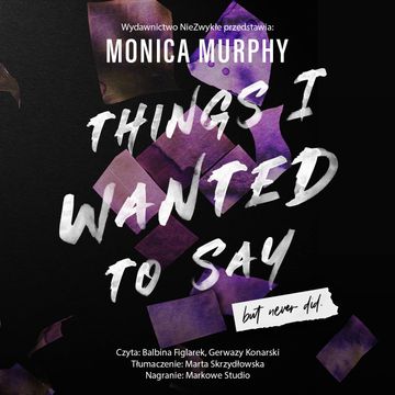 Things I Wanted to Say, But Never Did audiobook, Monica Murphy