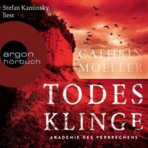Todesklinge - Akademie des Verbrechens, Band 2 (Ungekürzte Lesung), Cathrin Moeller