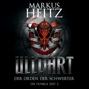 Der Orden der Schwerter (Ulldart - Die Dunkle Zeit 2), Markus Heitz
