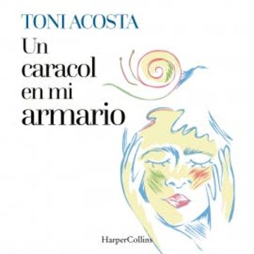 Un caracol en mi armario audiobook, Toni Acosta
