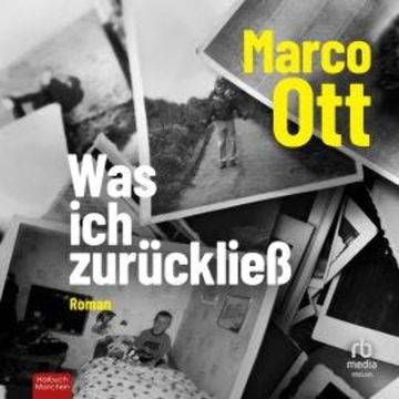 Was ich zurückließ audiobook, Marco Ott