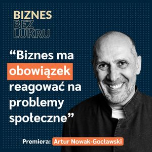 Wyeliminowałem ze swojego słownika słowa “pracodawca” i “pracownik” - Artur Nowak-Gocławski [odc. #037 BbL], Tomasz Plata